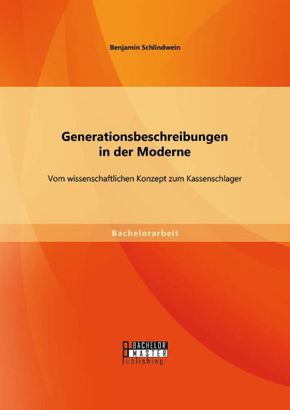 Generationsbeschreibungen in der Moderne: Vom wissenschaftlichen Konzept zum Kassenschlager