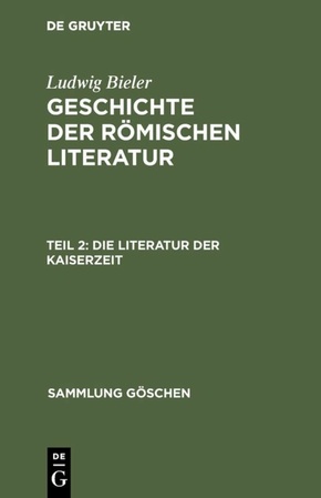 Ludwig Bieler: Geschichte der römischen Literatur: Geschichte der römischen Literatur - Tl.2