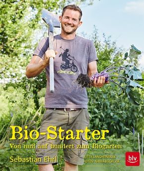 Bio-Starter - Von null auf hundert zum Biogarten