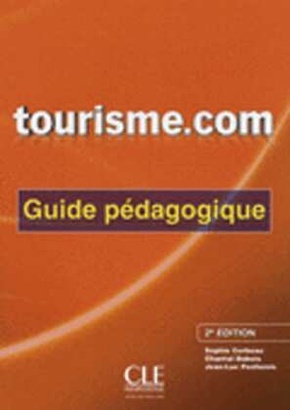 tourisme.com, 2e édition: Guide pédagogique