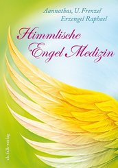 Himmlische Engel-Medizin - Aannathas und Erzengel Raphael
