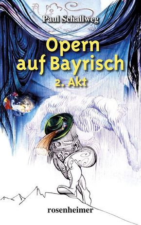 Opern auf Bayrisch 2. Akt - Bd.2