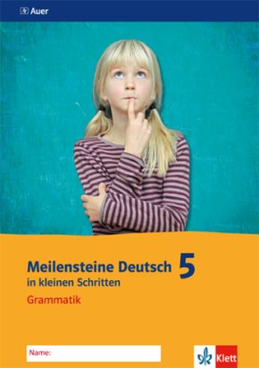 Meilensteine Deutsch in kleinen Schritten 5. Grammatik - Ausgabe ab 2016