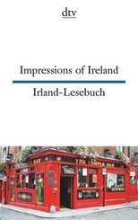 Impressions of Ireland Irland-Lesebuch; Irland-Lesebuch