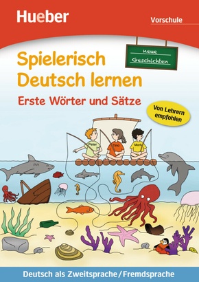 Spielerisch Deutsch lernen: Neue Geschichten - Erste Wörter und Sätze - Vorschule