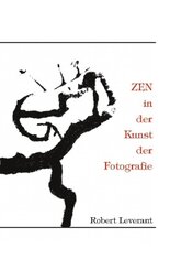 ZEN in der Kunst der Fotografie