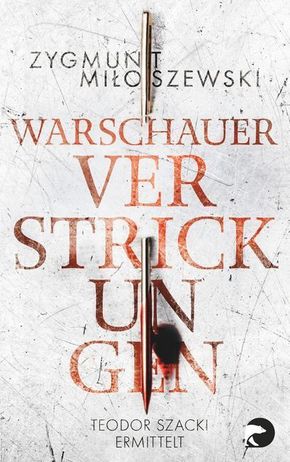 Warschauer Verstrickungen - Teodor Szacki ermittelt