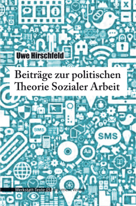 Beiträge zur politischen Theorie Sozialer Arbeit