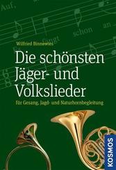 Die schönsten Jäger- und Volkslieder für Gesang, Jagd- und Naturhornbegleitung