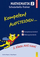 Kompetent Aufsteigen... Mathematik, Schularbeits-Trainer - Tl.2