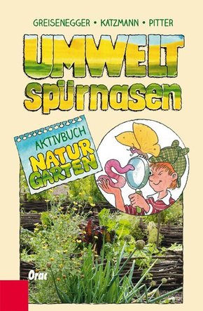 Umweltspürnasen - Aktivbuch Naturgarten