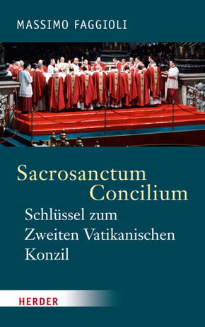 Sacrosanctum Concilium - Schlüssel zum Zweiten Vatikanischen Konzil