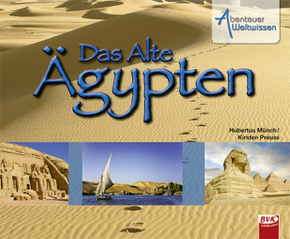 Abenteuer Weltwissen: Das Alte Ägypten
