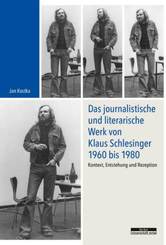 Das journalistische und literarische Werk von Klaus Schlesinger 1960 bis 1980