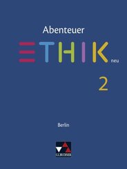 Abenteuer Ethik neu, Sekundarstufe I Berlin: Abenteuer Ethik Berlin 2 - neu