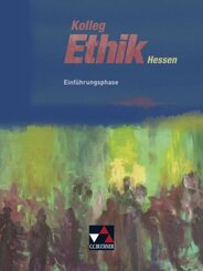 Kolleg Ethik, Ausgabe Hessen: Kolleg Ethik Hessen Einführungsphase