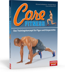 Core-Fitness Das Trainingskonzept für Figur und Körpermitte