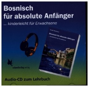Bosnisch für absolute Anfänger: Audio-CD