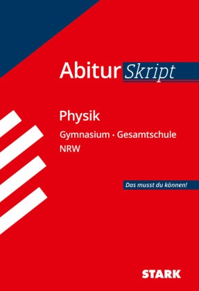 AbiturSkript Physik, Gymnasium/Gesamtschule Nordrhein-Westfalen