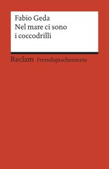 Nel mare ci sono i coccodrilli. Storia vera di Enaiatollah Akbari. Italienischer Text mit deutschen Worterklärungen. B1