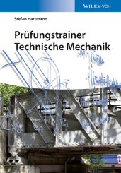 Technische Mechanik: Prüfungstrainer Technische Mechanik