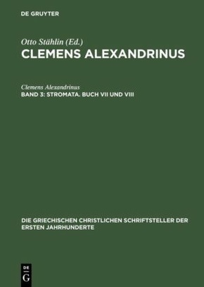 Clemens Alexandrinus: Stromata. Buch VII und VIII