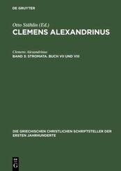 Clemens Alexandrinus: Stromata. Buch VII und VIII