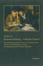 Bedrohte Bildung - bedrohte Nation?: Mentalitätsgeschichtliche Studie zu humanistischen Schulen in Württemberg zwischen Reichsgründung und Weimarer ... Landeskunde in Baden-Württemberg)