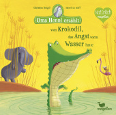 Oma Henni erzählt vom Krokodil, das Angst vorm Wasser hatte