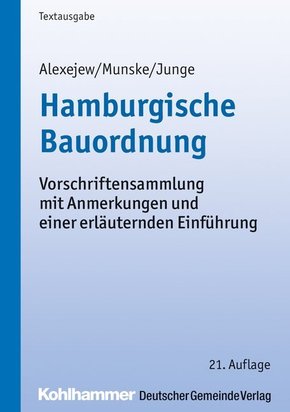 Hamburgische Bauordnung: Vorschriftensammlung mit Anmerkungen und einer erläuternden Einführung