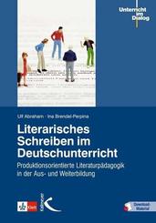 Literarisches Schreiben im Deutschunterricht, m. 1 Beilage