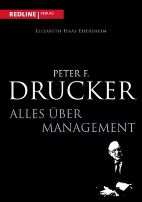 Peter F. Drucker - Alles über Management