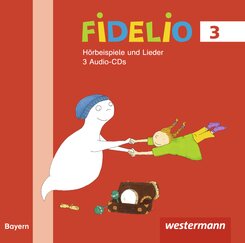 Fidelio, Ausgabe Bayern 2014: 3. Jahrgangsstufe, Hörbeispiele, 3 Audio-CDs
