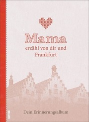 Mama erzähl von dir und Frankfurt