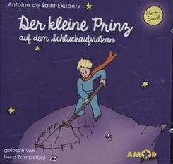 Der kleine Prinz auf dem Schluckaufvulkan (Folge 3) gelesen von Luca Zamperoni, 1 Audio-CD