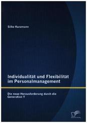 Individualität und Flexibilität im Personalmanagement: Die neue Herausforderung durch die Generation Y