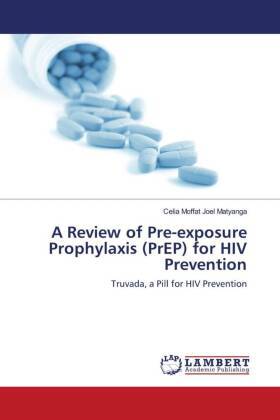 A Review of Pre-exposure Prophylaxis (PrEP) for HIV Prevention
