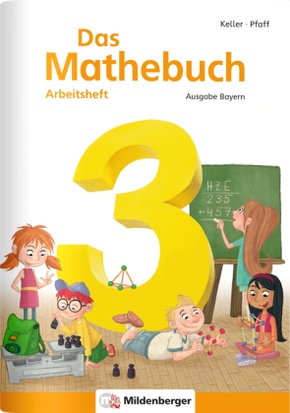 Das Mathebuch, Neuausgabe Bayern: 3. Jahrgangsstufe, Arbeitsheft