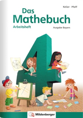 Das Mathebuch, Neuausgabe Bayern: Das Mathebuch 4 - Arbeitsheft · Ausgabe Bayern