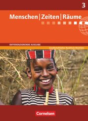 Menschen-Zeiten-Räume - Arbeitsbuch für Gesellschaftslehre - Differenzierende Ausgabe Nordrhein-Westfalen 2013 - Band 3: