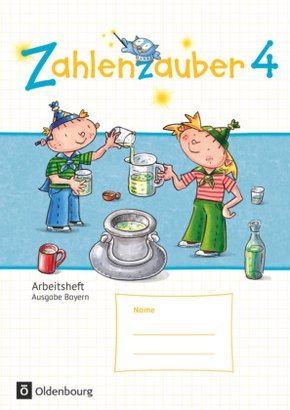Zahlenzauber - Mathematik für Grundschulen - Ausgabe Bayern 2014 - 4. Jahrgangsstufe