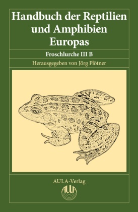 Handbuch der Reptilien und Amphibien Europas: Froschlurche (Anura) III B (Ranidae II)