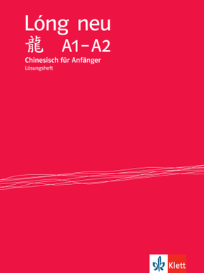 Lóng neu A1-A2, Chinesisch für Anfänger: Lösungsheft