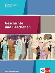 Geschichte und Geschehen Qualifikationsphase. Ausgabe Nordrhein-Westfalen und Schleswig-Holstein Gymnasium