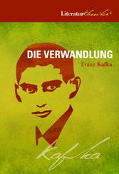 Die Verwandlung (+ Interpretation + Kafka-Biographie + Zeittafel)