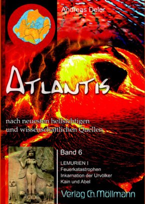 Atlantis - nach neuesten hellsichtigen und wissenschaftlichen Quellen - Bd.6