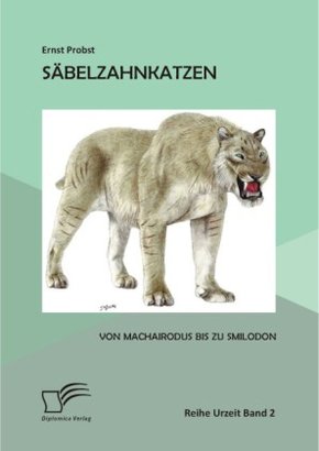 Säbelzahnkatzen: Von Machairodus bis zu Smilodon