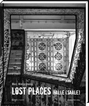 Lost Places: Halle (Saale)