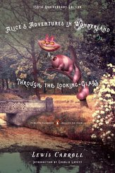 Alice's Adventures in Wonderland and Through the Looking-Glass, 150th-Anniversary Edition