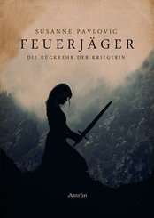 Feuerjäger - Die Rückkehr der Kriegerin